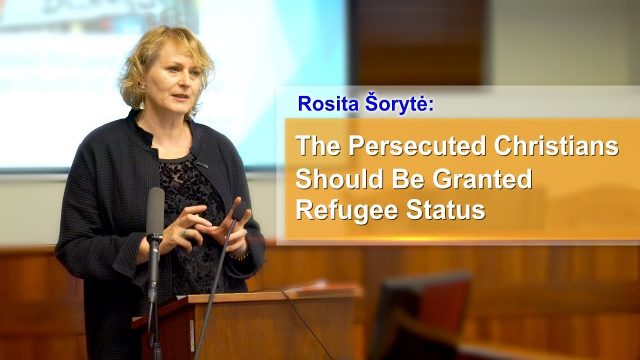 Rosita Šorytė: The Persecuted Christians Should Be Granted Refugee Status